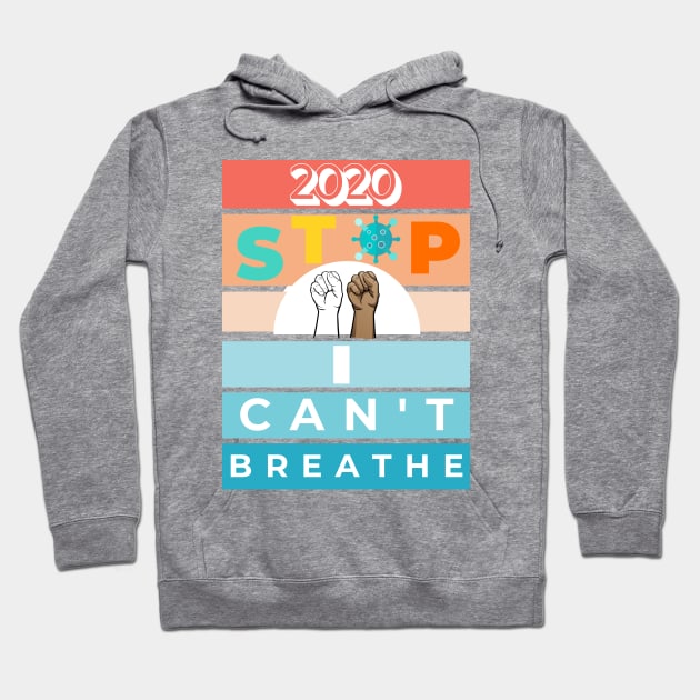 2020 Stop I Can Not Breathe black lives matter Hoodie by Be Awesome one